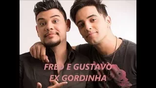 FRED E GUSTAVO EX GORDINHA