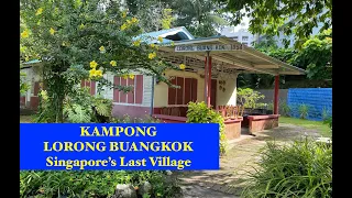 KAMPONG LORONG BUANGKOK: Singapore's Last Village