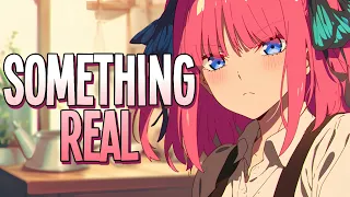 Nightcore - Something Real | Rachel Lorin [Sped Up]