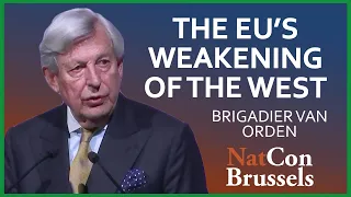 Brigadier Van Orden | The EU's Weakening of the West | Brussels National Conservatism Conference