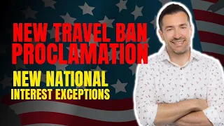 Immigration News: New Travel Ban Proclamation Announced | New National Interest Exceptions to Travel