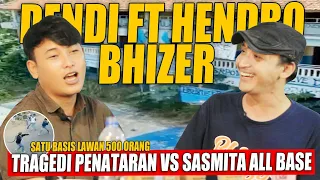 TRAGEDI PENATARAN BHIPURI SERPONG VS SASMITHA ALL BASE || DENDY FT HENDRO BHIZER #part1