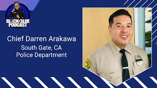 Episode 075: South Gate, CA Police Chief Darren Arakawa