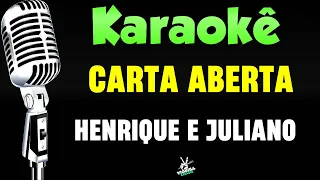 Henrique e Juliano - Carta Aberta - Karaokê 🎤