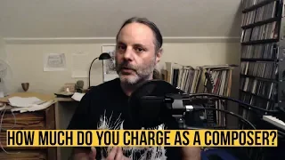 How Much Do You Charge As A Composer?