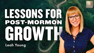 Lessons Learned as a Post-Mormon Mom - Leah Young - Mormon Stories Ep. 1458