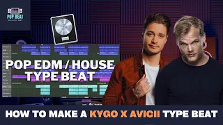 How To Make A Pop EDM / House (Kygo x Avicii) Type Instrumental In Logic Pro X