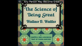 The Science Of Being Great (Version 2) by Wallace D. Wattles | Full Audio Book