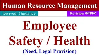 Employee Safety, Employee Health, Need, Provisions, Employee welfare, human resource management mba