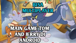 MAIN GAME TOM AND JERRY DI ANDROID!! BISA MULTIPLAYER|| TOM AND JERRY CHASE