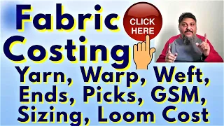 FABRIC COSTING FROM YARN, WARP, WEFT, ENDS, PICKS, GSM, SIZING, LOOMS | #apparel #textiles #garments