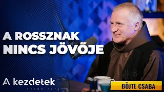 A rossznak nincs jövője - Böjte Csaba testvér és Szabó Péter beszélgetése