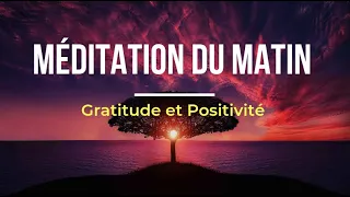 Méditation du Matin | Gratitude et Positivité