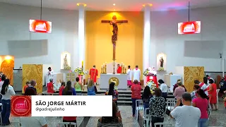 Santa Missa em Honra a São Jorge Mártir- 3° Semana da Páscoa- #compartilhe #aovivo o