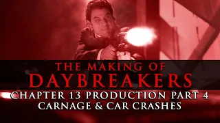 The Making of Daybreakers - Chapter 13: Production Part 4 Carnage and Car Crashes