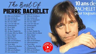 Pierre Bachelet Le Meilleur - Pierre Bachelet Greatest Hits - Pierre Bachelet Album Complet 2021