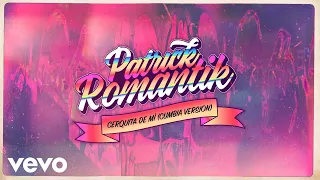 Patrick Romantik - Cerquita de Mí (Cumbia Version - Audio)