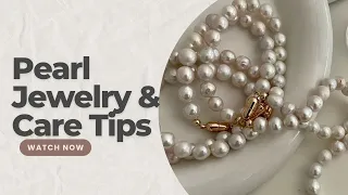 Pearl Jewelry and Care Tips