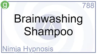 Brainwashing Shampoo - Hypnosis