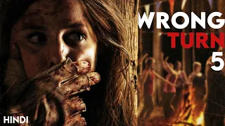 Wrong Turn 5 (2012) Story Explained + Facts | Hindi | Worst Wrong Turn Movie ?