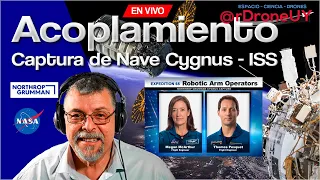 CAPTURA PARA EL ACOPLAMIENTO NAVE CYGNUS CON LA ESTACIÓN ESPACIAL ISS - DIRECTO EN ESPAÑOL