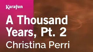A Thousand Years, Pt. 2 - Christina Perri | Karaoke Version | KaraFun
