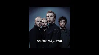 Coldplay - POLITIK (Live in Tokyo 12/06/2002) not my recording