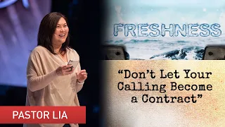 Freshness: Don’t Let Your Calling Become a Contract | Consider Your Destiny (The 3Fs) | Pastor Lia