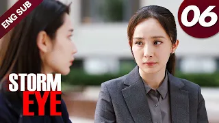 [ENG SUB] Storm Eye 06 (Yang Mi, Vin Zhang Binbin)