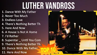 L u t h e r V a n d r o s s 2023 MIX - TOP 10 BEST SONGS