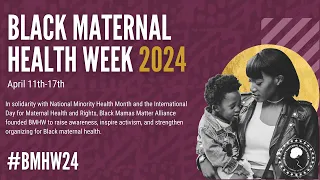 Welcome to Black Maternal Health Week 2024!