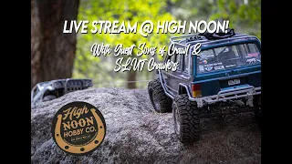 Sunday live @ high noon with High Noon Hobby, SLUT Crawlers, & Sons of Crawl! [RC crawlin' talk]