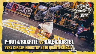 P-Nut & RoxRite vs. Kastet & Dale | 2vs2 Circle Industry Qualifier Quarterfinal 2019