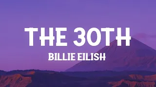 Billie Eilish - The 30th (Lyrics) / 1 hour Lyrics