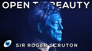 Open To Beauty - Sir Roger Scruton