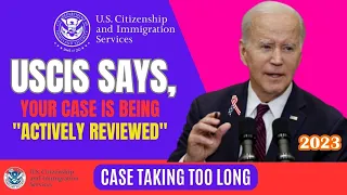 Your Case Is Being, "Actively Reviewed" by (USCIS). What Does It mean? 2024..