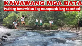 KAWAWANG MGA  BATANG KATUTUBO  BUWIS BUHAY SA PAG TAWID SA ILOG MAKAPASOK LANG SA KANILANG PAARALAN