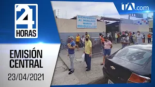 Noticias Ecuador: Noticiero 24 Horas 23/04/2021 (Emisión Central)