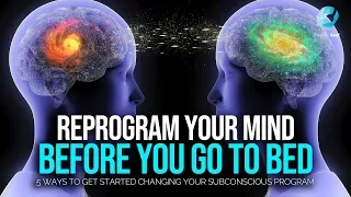 Reprogram Your Subconscious Mind Before You Sleep Every Night