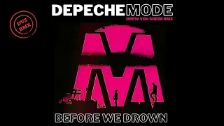 Depeche Mode - Before We Drown (Drew Von Sheim RMX)