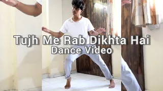 Tujh Me Rab Dikhta Hai | Dance Video | Indian Bollywood Song