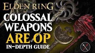 Colossal Weapons are the Best Weapon in Elden Ring - Elden Ring All Colossal Weapons Breakdown