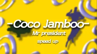 Mr president - Coco Jamboo (speed up and Reverb)