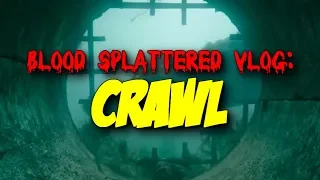 Crawl (2019) - Blood Splattered Vlog (Horror Movie Review)