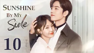 Sunshine By My Side - 10｜Xiao Zhan falls in love with a divorced woman ten years older