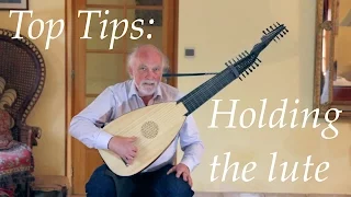 Luteshop's Top Tips -  Holding the lute