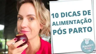 10 DICAS DE ALIMENTAÇÃO PÓS PARTO | MACETES DE MÃE