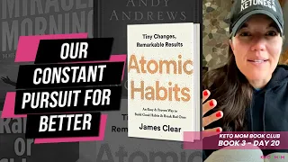 ATOMIC HABITS (Chapter 20): Final Chapter & The Secret to Reading | Keto Mom Book Club