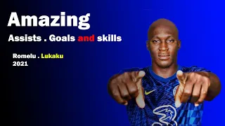 Romelu Lukaku amazing . assists . goals . skills 2021