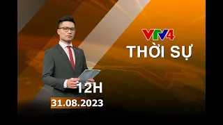 Bản tin thời sự tiếng Việt 12h - 31/08/2023| VTV4